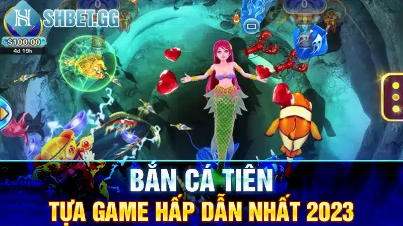 Bắn Cá Tiên - Game 3D Online Săn Cá Đáng Chơi Nhất 2023 3 Bắn cá tiên - tựa game hấp dẫn nhất 2023