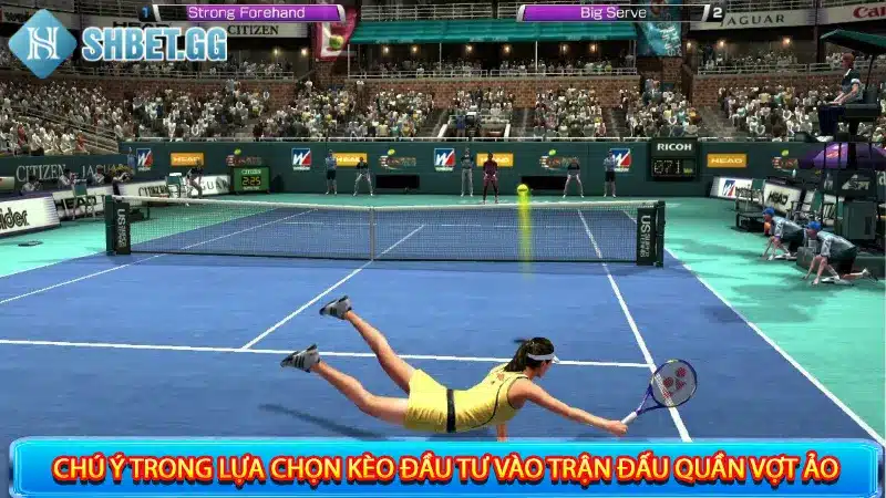 Chia Sẻ 4 Kinh Nghiệm Cá Cược Quần Vợt Ảo Chắc Thắng 4 Chú ý trong lựa chọn kèo đầu tư vào trận đấu quần vợt ảo