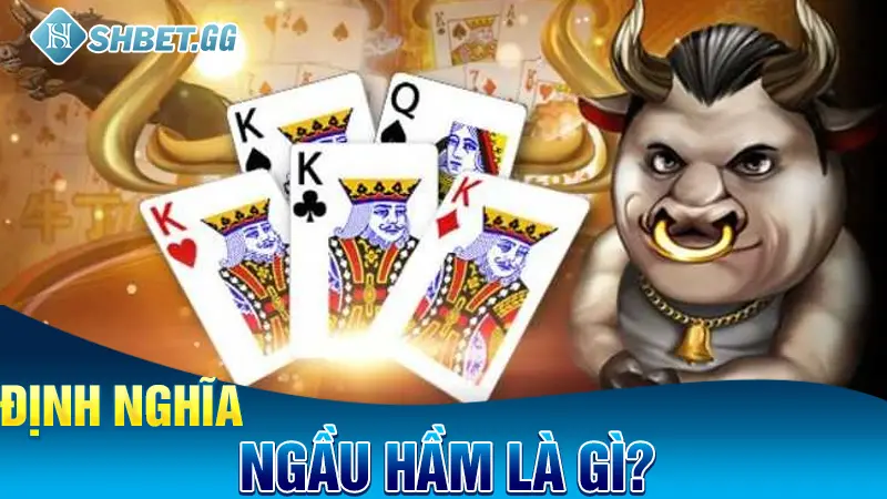 Ngầu Hầm Là Gì? Chia Sẻ Cách Cá Cược Ngầu Hầm Dễ Hiểu Nhất 2 Ngầu Hầm là gì?