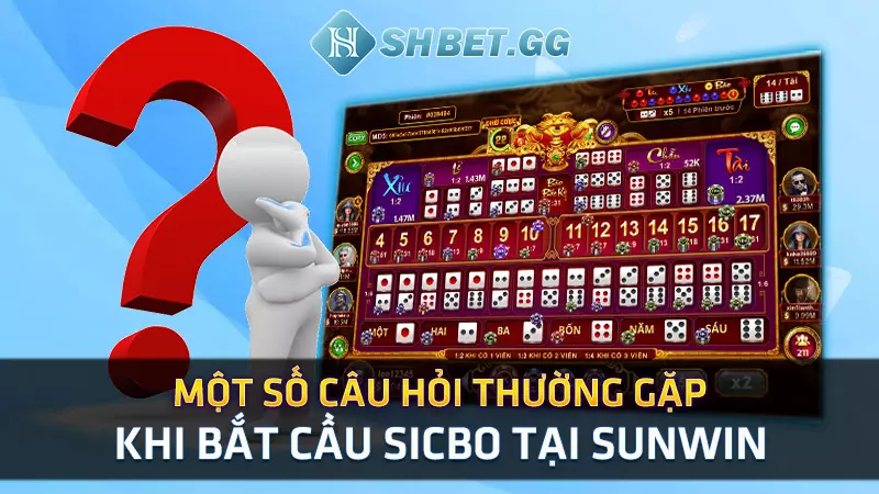 Mách bạn cách bắt cầu Sicbo Sunwin hiệu quả cho người mới 8 Một số câu hỏi thường gặp khi bắt cầu sicbo tại Sunwin