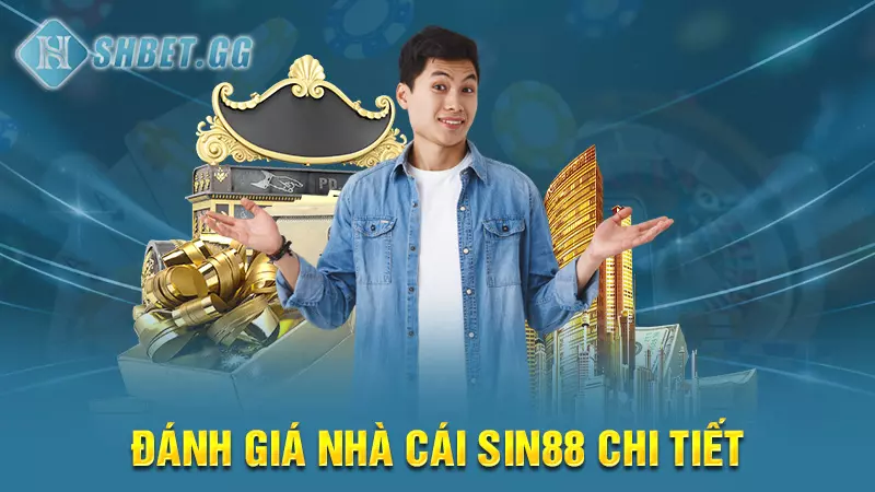 Nhà cái Sin88 - Thiên đường giải trí trong mơ của cược thủ 4 Đánh giá nhà cái Sin88 chi tiết