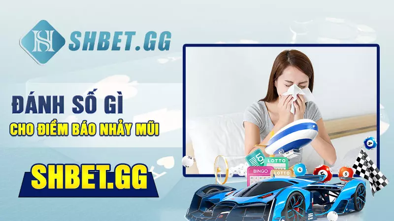 Giải mã điềm báo nhảy mũi nên đánh số mấy để trúng lớn 7 Đánh số gì cho điềm báo nhảy mũi