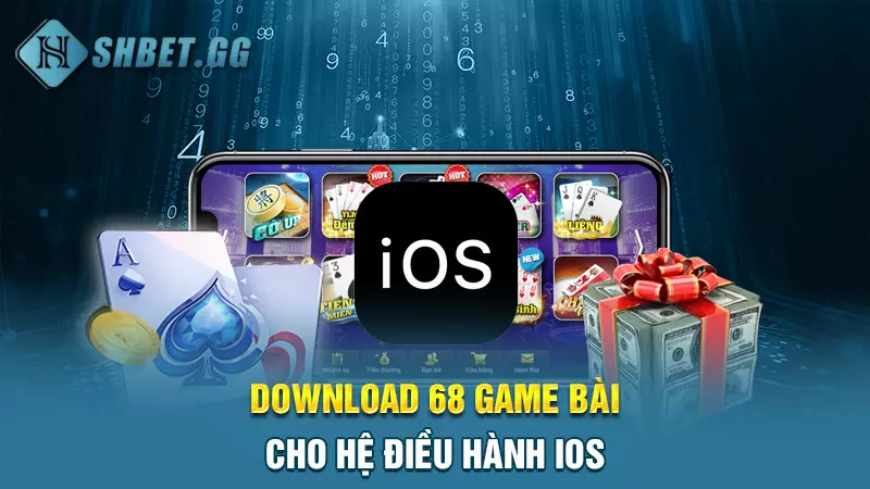 Hướng dẫn tải 68 game bài, nhận thưởng bất tận thả ga 5 Download 68 game bài cho hệ điều hành iOS