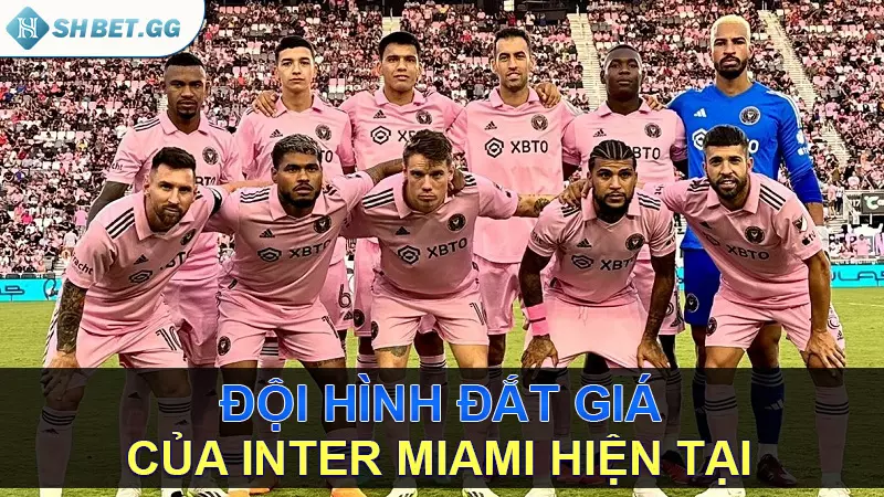 Giải mã câu hỏi bóng đá: Inter Miami của nước nào? 6 Đội hình đắt giá của Inter Miami hiện tại