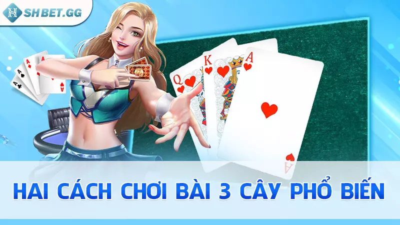 Sáp trong 3 cây Là Gì? Cách chơi bài 3 cây luôn thắng 4 Hai cách chơi bài 3 cây phổ biến