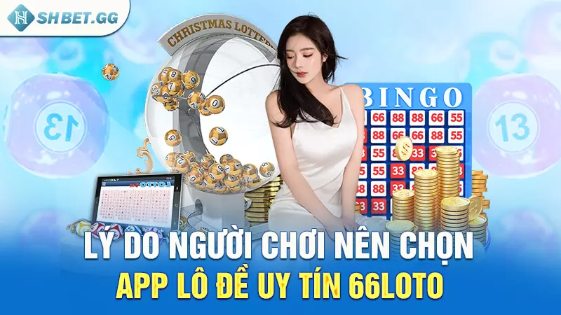 App đánh lô đề uy tín 66loto - Sân chơi chuyên nghiệp 2024 4 Lý do người chơi nên chọn app lô đề uy tín 66loto
