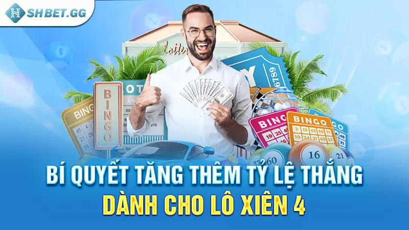 Lô xiên 4 ăn bao nhiêu? Nguyên tắc đánh từ cao thủ 6 Bí quyết tăng thêm tỷ lệ thắng dành cho lô xiên 4