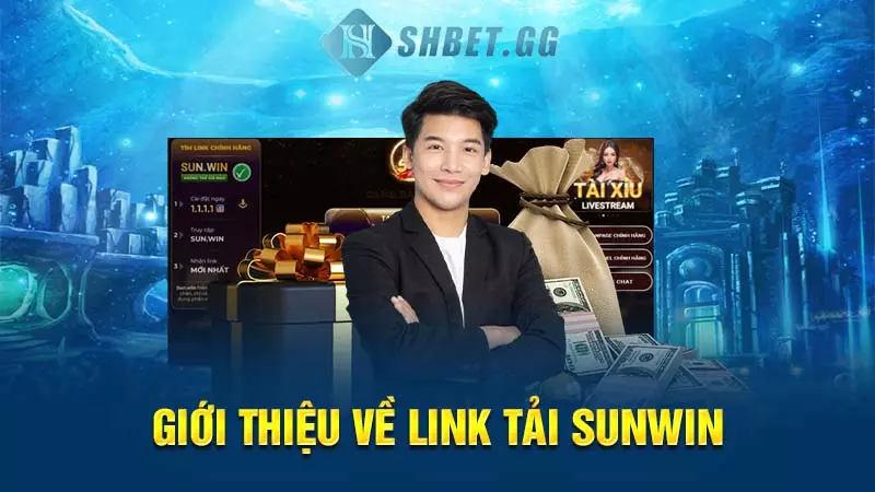 Cập nhật link tải Sunwin mới nhất và hướng dẫn cài đặt 3 Giới thiệu về link tải Sunwin
