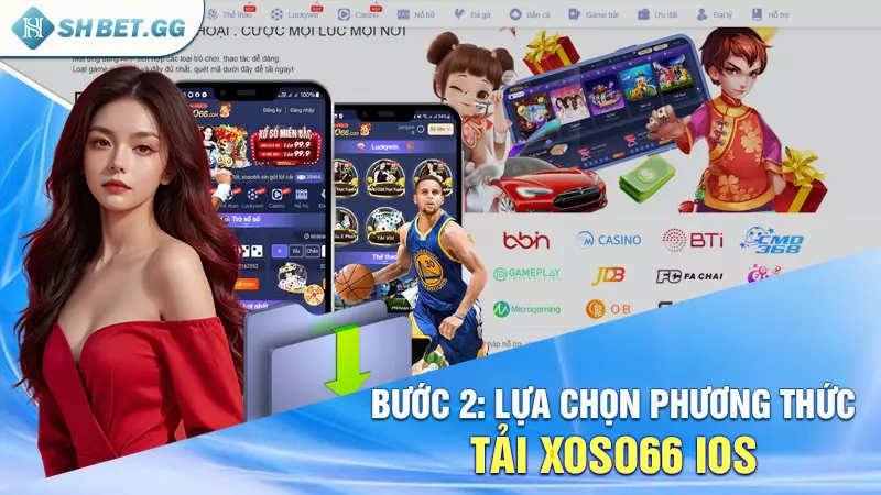 Xoso66 ios - Phiên bản ứng dụng di động tiện lợi cho bet thủ 5 Bước 2: Lựa chọn phương thức tải Xoso66 ios