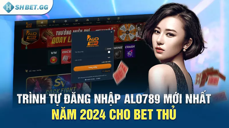 Hướng dẫn bet thủ đăng nhập alo789 dễ dàng mới nhất 2024 5 Trình tự đăng nhập alo789 mới nhất năm 2024 cho bet thủ