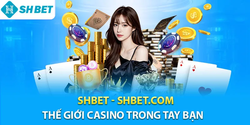 Shbet thế giới casino trong tay bạn